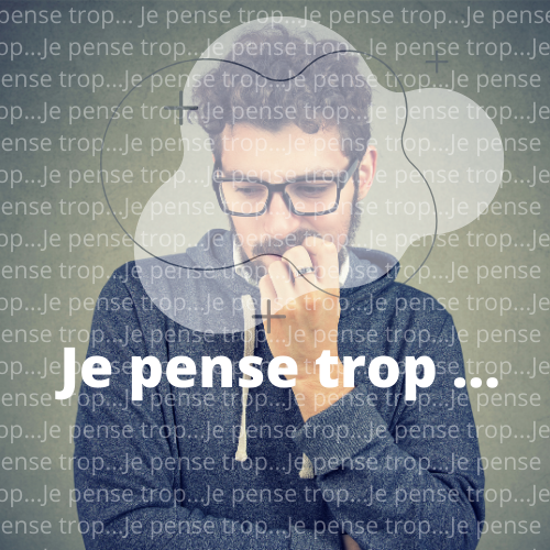 replay je pense trop … - Psyris